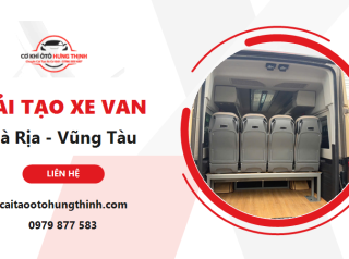 Cải Tạo Xe Van Bà Rịa - Vũng Tàu: Chuyển Đổi Công Năng Đúng Chuẩn